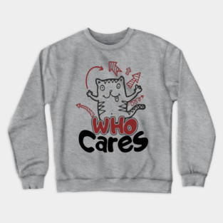 Who Cares Chaotic Carefree Life Crewneck Sweatshirt