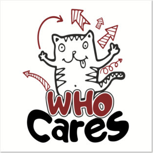 Who Cares Chaotic Carefree Life Posters and Art