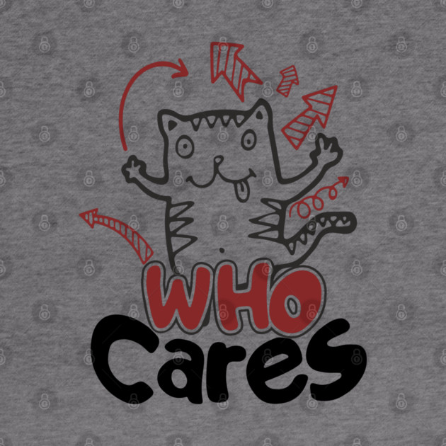 Who Cares Chaotic Carefree Life by Anticorporati