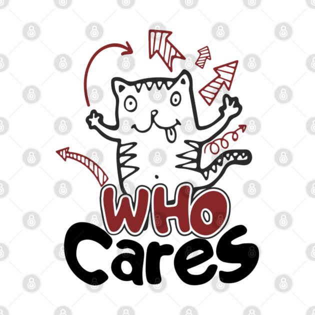 Who Cares Chaotic Carefree Life by Anticorporati