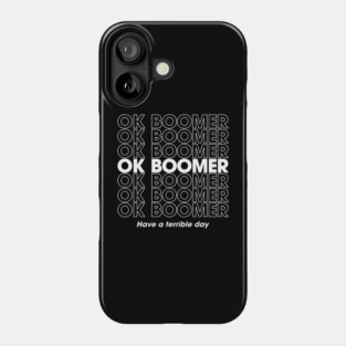 OK Boomer Passively Aggressive Gen Z Energy Phone Case