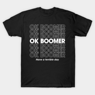 OK Boomer Passively Aggressive Gen Z Energy T-Shirt