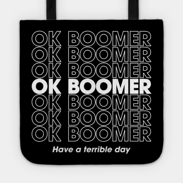 OK Boomer Passively Aggressive Gen Z Energy Tote by Anticorporati