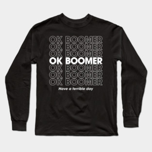 OK Boomer Passively Aggressive Gen Z Energy Long Sleeve T-Shirt