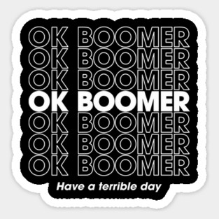 OK Boomer Passively Aggressive Gen Z Energy Sticker