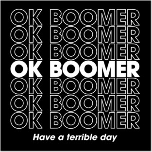 OK Boomer Passively Aggressive Gen Z Energy Posters and Art