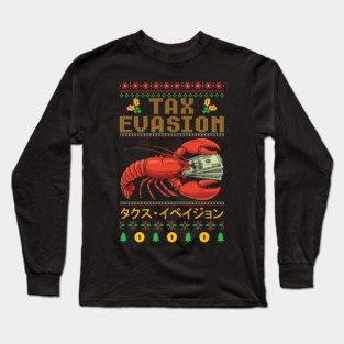 Funny Tax Evasion Lobster Ugly Christmas Sweater Meme Long Sleeve T-Shirt