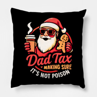 Santa’s Dad Tax with Gingerbread Cookie Pillow