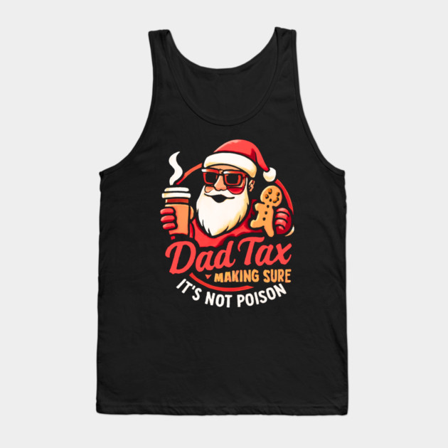Santa’s Dad Tax with Gingerbread Cookie Tank Top by Creatifly Graphic Tees