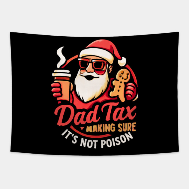 Santa’s Dad Tax with Gingerbread Cookie Tapestry by Creatifly Graphic Tees