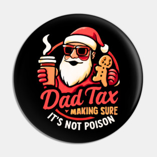 Santa’s Dad Tax with Gingerbread Cookie Pin