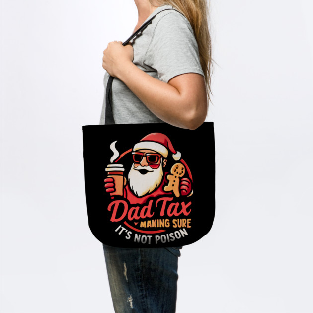 Santa’s Dad Tax with Gingerbread Cookie by Creatifly Graphic Tees