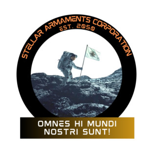 Stellar Armaments Corporation - Omnes Hi Mundi Nostri Sunt! T-Shirt