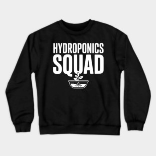 Hydroponics Squad Crewneck Sweatshirt