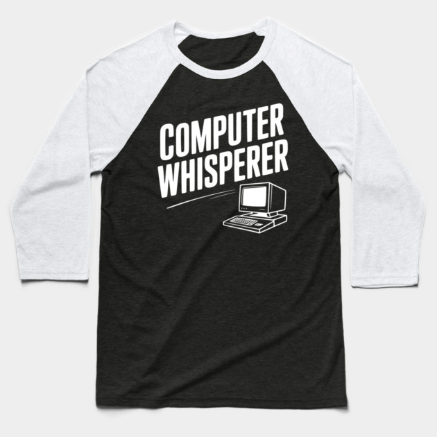 Computer Whisperer Baseball T-Shirt by Frank Ring