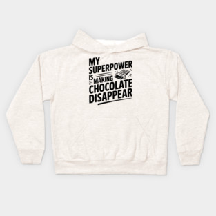 My Superpower is Making Chocolate Disappear Kids Hoodie