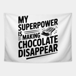 My Superpower is Making Chocolate Disappear Tapestry
