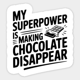 My Superpower is Making Chocolate Disappear Magnet