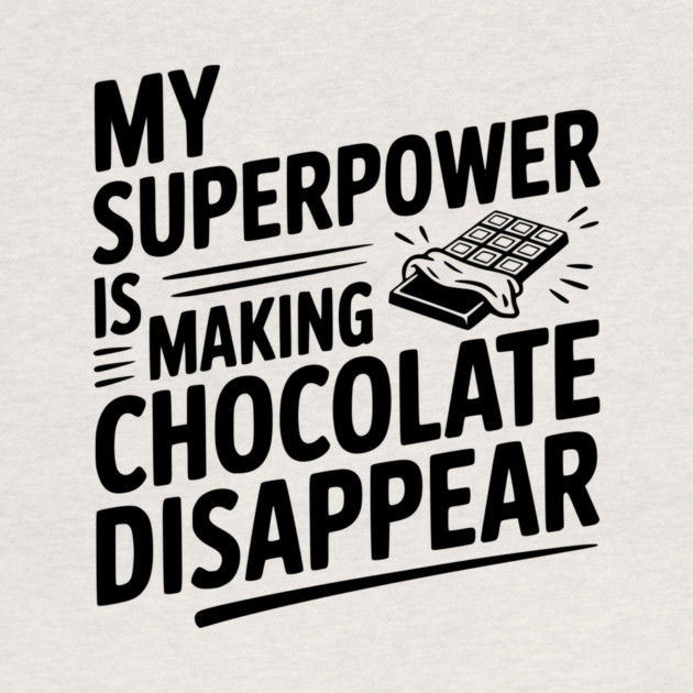 My Superpower is Making Chocolate Disappear by Frank Ring