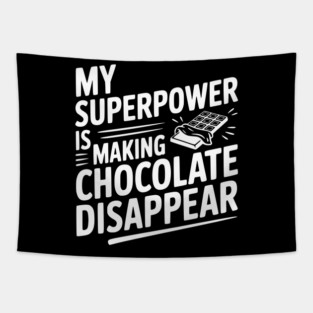 My Superpower is Making Chocolate Disappear Tapestry