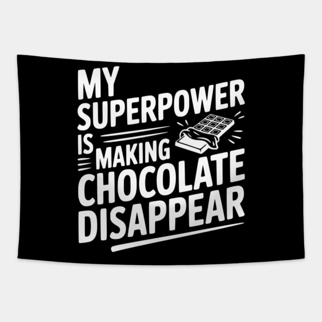 My Superpower is Making Chocolate Disappear Tapestry by Frank Ring