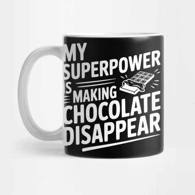 My Superpower is Making Chocolate Disappear by Frank Ring