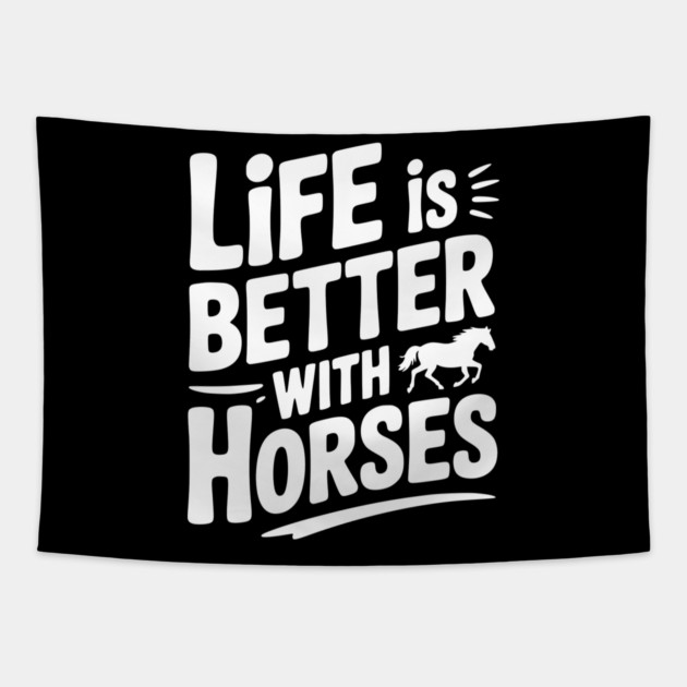 Life is Better with Horses Tapestry by Frank Ring