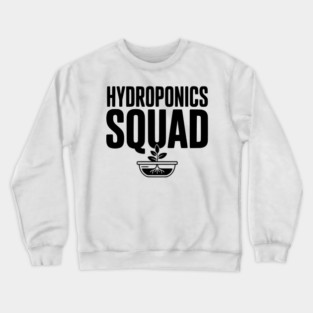 Hydroponics Squad Crewneck Sweatshirt