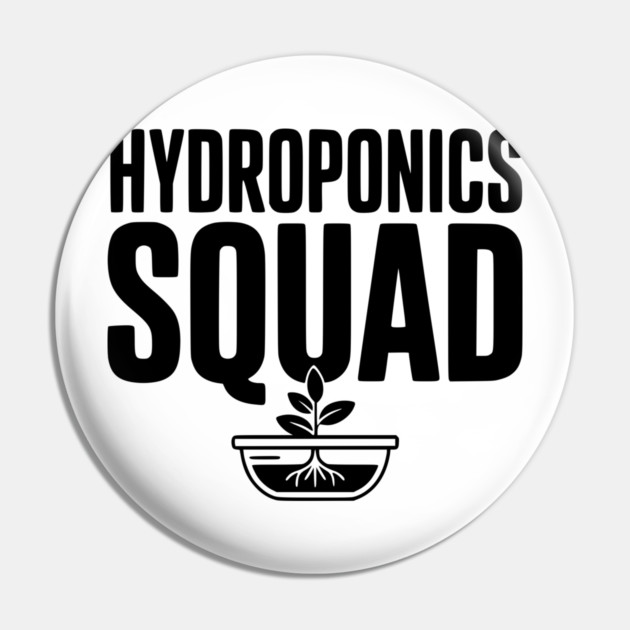 Hydroponics Squad Pin by Frank Ring