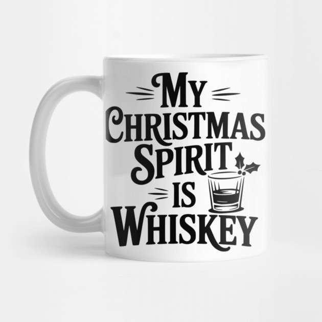 My Christmas Spirit is Whiskey by Frank Ring