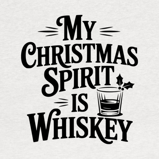 My Christmas Spirit is Whiskey by Frank Ring