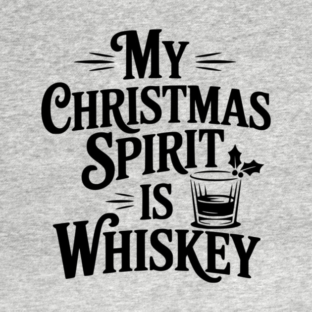 My Christmas Spirit is Whiskey by Frank Ring