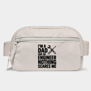 I’m a Dad and an Engineer Nothing Scares Me Bag