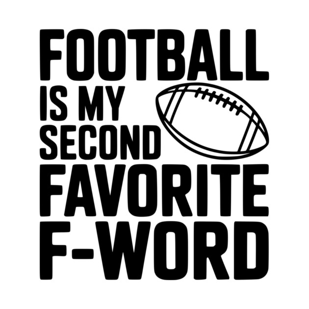 Football is my Second Favorite F-Word by Frank Ring