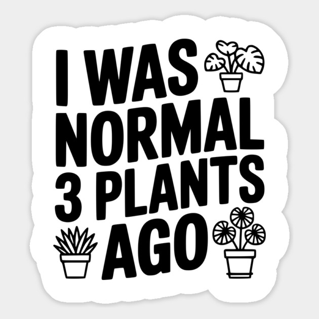 I Was Normal 3 Plants Ago Magnet by Frank Ring