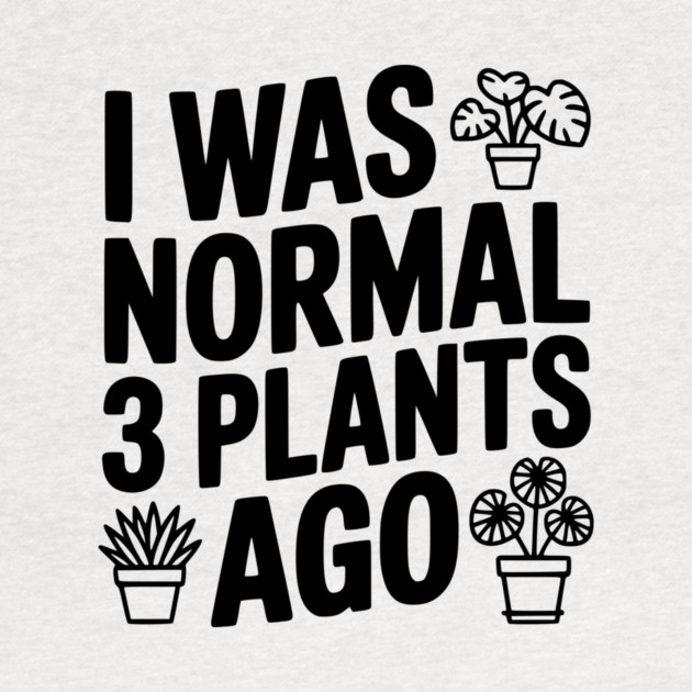 I Was Normal 3 Plants Ago by Frank Ring