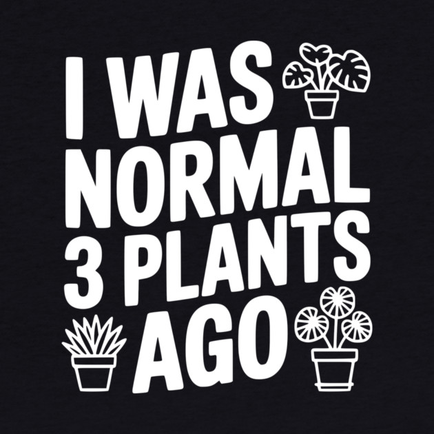 I Was Normal 3 Plants Ago by Frank Ring