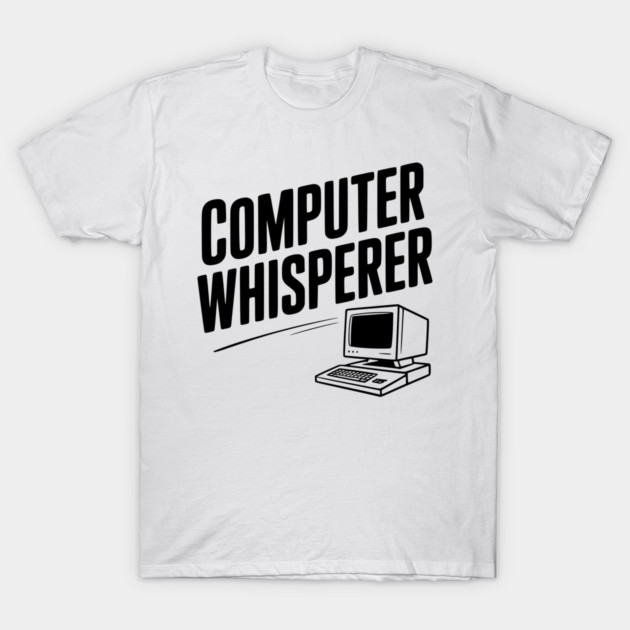 Computer Whisperer T-Shirt by Frank Ring