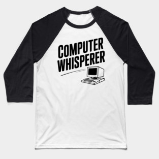 Computer Whisperer Baseball T-Shirt