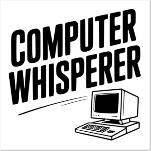 Computer Whisperer Posters and Art