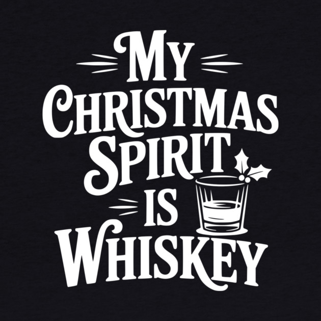 My Christmas Spirit is Whiskey by Frank Ring