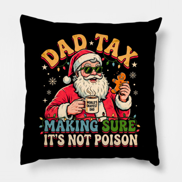 Santa’s Dad Tax with Gingerbread and Coffee Pillow by Creatifly Graphic Tees