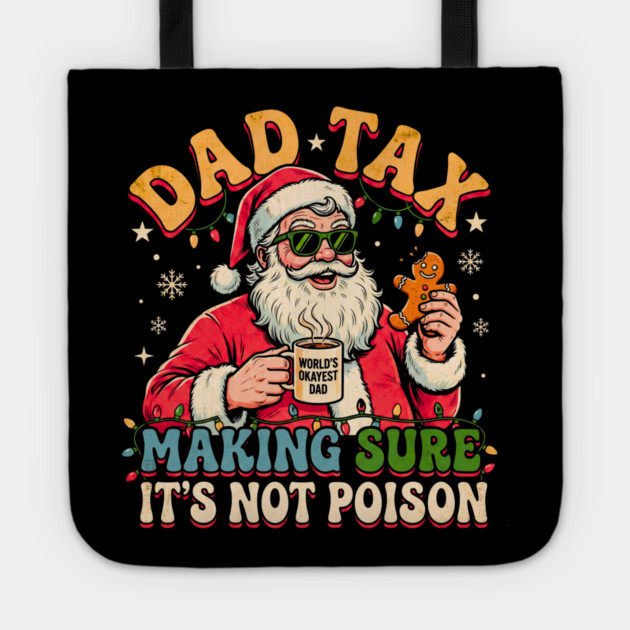 Santa’s Dad Tax with Gingerbread and Coffee Tote by Creatifly Graphic Tees