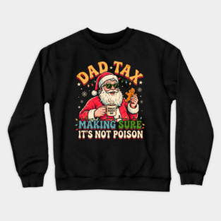 Santa’s Dad Tax with Gingerbread and Coffee Crewneck Sweatshirt