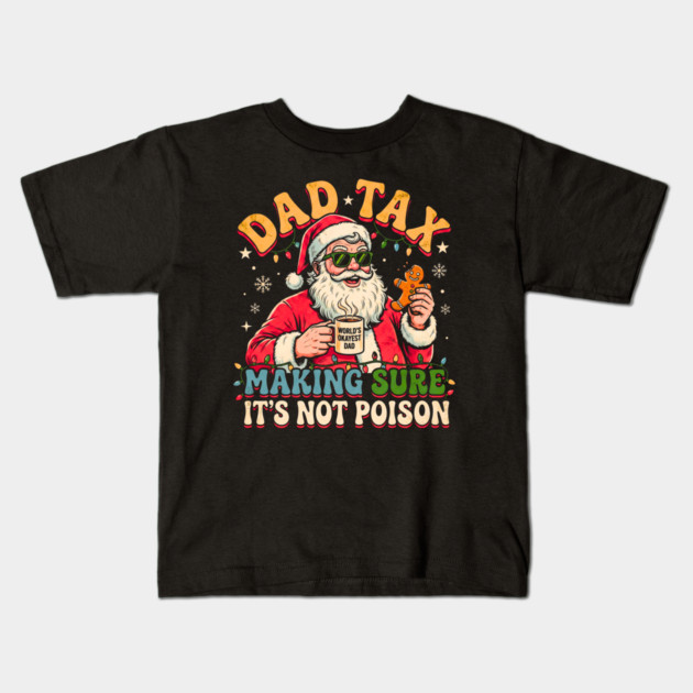 Santa’s Dad Tax with Gingerbread and Coffee Kids T-Shirt by Creatifly Graphic Tees