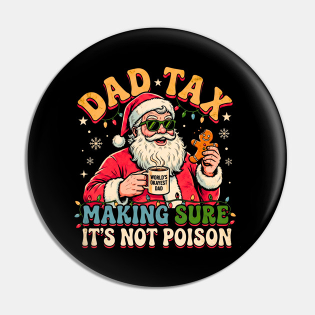 Santa’s Dad Tax with Gingerbread and Coffee Pin by Creatifly Graphic Tees
