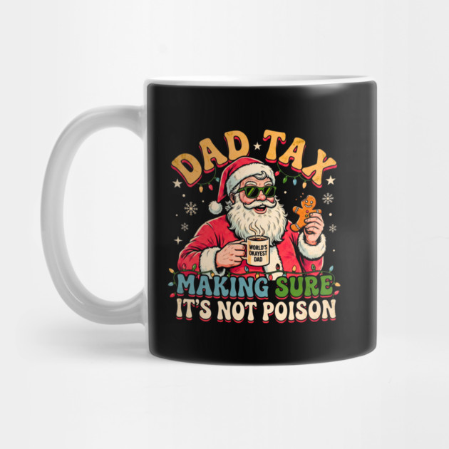 Santa’s Dad Tax with Gingerbread and Coffee by Creatifly Graphic Tees
