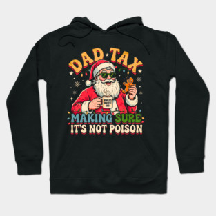 Santa’s Dad Tax with Gingerbread and Coffee Hoodie