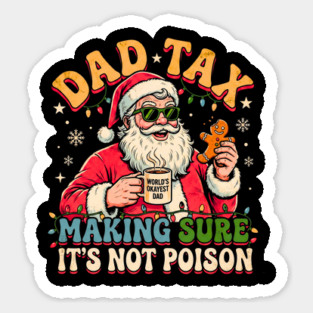 Santa’s Dad Tax with Gingerbread and Coffee Sticker