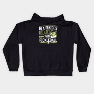 In A Serious Relationship With Pickleball Kids Hoodie